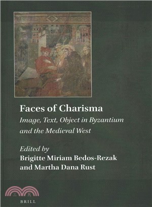 Faces of Charisma ― Image, Text, Object in Byzantium and the Medieval West