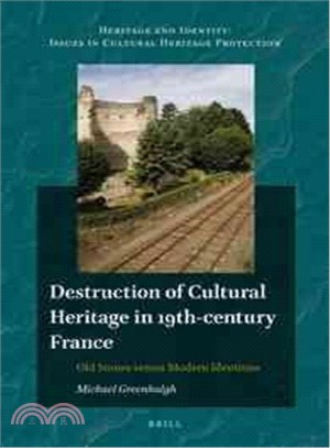 Destruction of Cultural Heritage in 19th-century France ─ Old Stones Versus Modern Identities