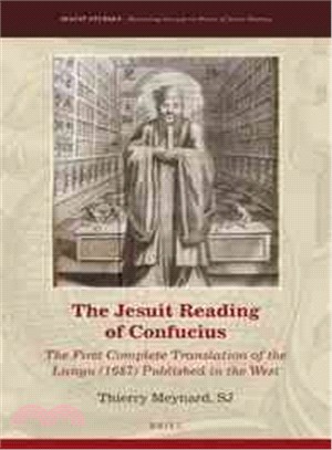 The Jesuit Reading of Confucius ─ The First Complete Translation of the Lunyu (1687) Published in the West