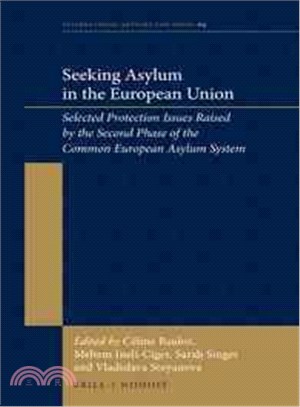 Seeking Asylum in the European Union ─ Selected Protection Issues Raised by the Second Phase of the Common European Asylum System