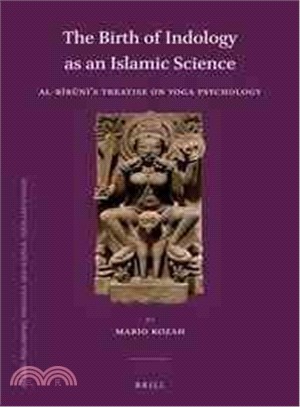 The Birth of Indology as an Islamic Science ― Al-Biruni's Treatise on Yoga Psychology