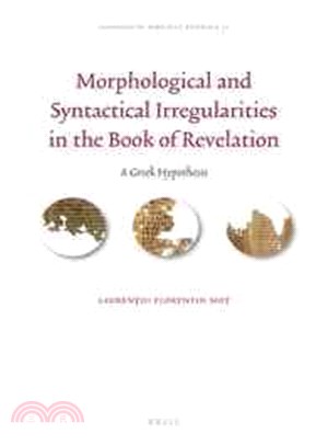 Morphological and Syntactical Irregularities in the Book of Revelation ― A Greek Hypothesis