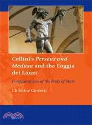 Cellini's Perseus and Medusa and the Loggia Dei Lanzi ─ Configurations of the Body of State