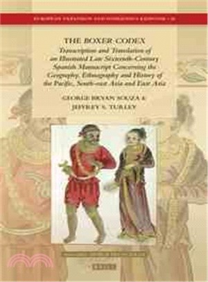 The Boxer Codex ― Transcription and Translation of an Illustrated Late Sixteenth-century Spanish Manuscript Concerning the Geography, History and Ethnography of the Pac