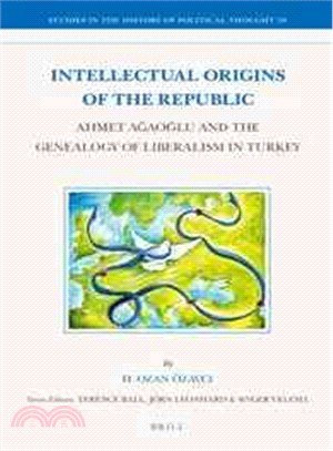 Intellectual Origins of the Republic ― Ahmet Agaoglu and the Genealogy of Liberalism in Turkey