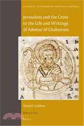 Jerusalem and the Cross in the Life and Writings of Ademar of Chabannes