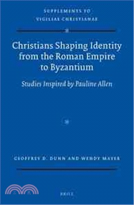 Christians Shaping Identity from the Roman Empire to Byzantium ― Studies Inspired by Pauline Allen