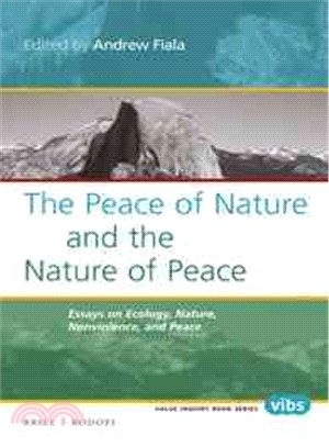 The Peace of Nature and the Nature of Peace ─ Essays on Ecology, Nature, Nonviolence, and Peace