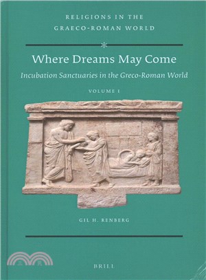 Where Dreams May Come ─ Incubation Sanctuaries in the Greco-Roman World