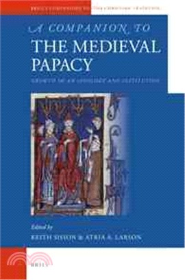 A Companion to the Medieval Papacy ― Growth of an Ideology and Institution