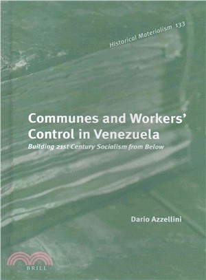 Communes and Workers' Control in Venezuela ─ Building 21st Century Socialism from Below