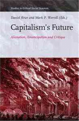 Capitalism Future ─ Alienation, Emancipation and Critique