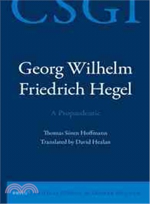 Georg Wilhelm Friedrich Hegel ― A Propaedeutic
