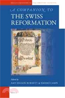 A Companion to the Swiss Reformation 1519-1575