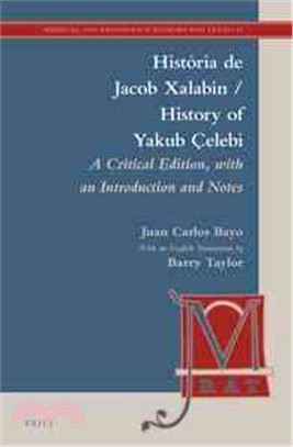 Hist犡ia De Jacob Xalab璯 / History of Yakub Celebi ─ With an Introduction and Notes