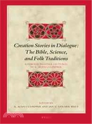 Creation Stories in Dialogue ― The Bible, Science, and Folk Traditions: Radboud Prestige Lectures by R. Alan Culpepper