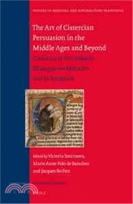 The Art of Cistercian Persuasion in the Middle Ages and Beyond ─ Caesarius of Heisterbach's Dialogue on Miracles and Its Reception