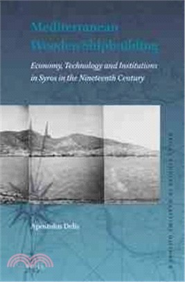 Mediterranean Wooden Shipbuilding ― Economy, Technology and Institutions in Syros in the Nineteenth Century