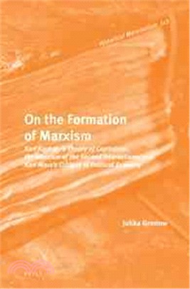 On the Formation of Marxism ─ Karl Kautsky's Theory of Capitalism, the Marxism of the Second International and Karl Marx's Critique of Political Economy