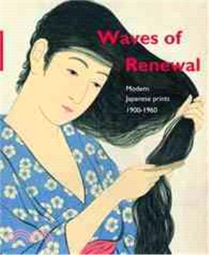 Waves of Renewal ─ Modern Japanese Prints, 1900 to 1960; Selections from the Nihon No Hanga Collection, Amsterdam