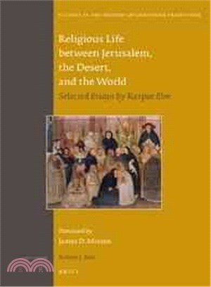 Religious Life Between Jerusalem, the Desert, and the World ― Selected Essays by Kaspar Elm
