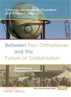 Between Past Orthodoxies and the Future of Globalization ─ Contemporary Philosophical Problems