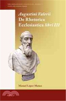 Augustini Valerii De Rhetorica Ecclesiastica Libri III