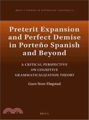 Preterit Expansion and Perfect Demise in Porte??Spanish and Beyond ― A Critical Perspective on Cognitive Grammaticalization Theory