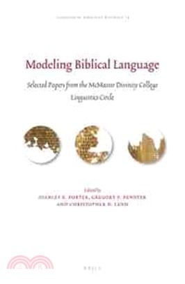 Modeling Biblical Language ─ Selected Papers from the Mcmaster Divinity College Linguistics Circle