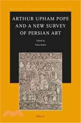 Arthur Upham Pope and a New Survey of Persian Art