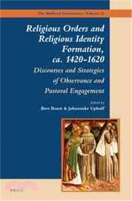 Religious Orders and Religious Identity Formation Ca. 1420-1620 ― Discourses and Strategies of Observance and Pastoral Engagement