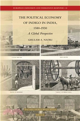 The Political Economy of Indigo in India, 1580-1930 ─ A Global Perspective