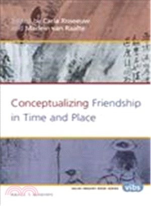 Conceptualising 'friendship' ― Its Meaning and Practice in Time and Place