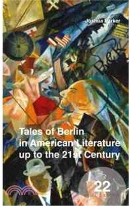 Tales of Berlin in American Literature Up to the 21st Century