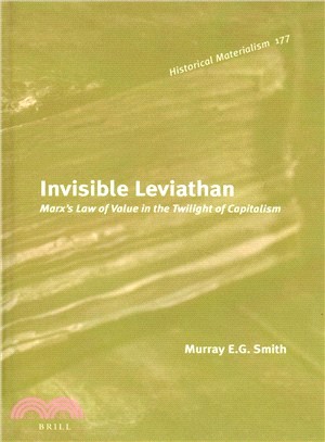 Invisible Leviathan ― Marx's Law of Value in the Twilight of Capitalism