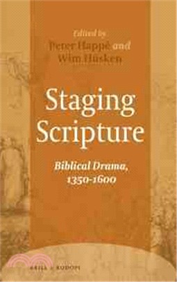 Staging Scripture ─ Biblical Drama 1350-1600