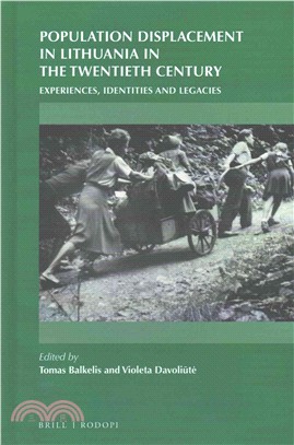 Population Displacement in Lithuania in the Twentieth Century ― Experiences, Identities and Legacies