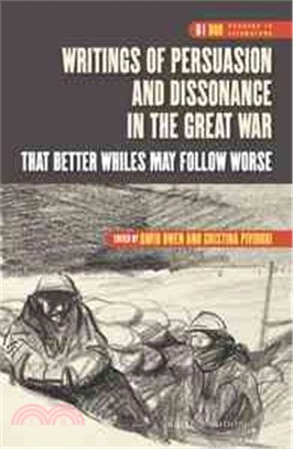 Writings of Persuasion and Dissonance in the Great War ─ That Better Whiles May Follow Worse