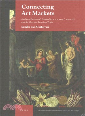 Connecting Art Markets ─ Guilliam Forchondt's Dealership in Antwerp (c. 1632-78) and the Overseas Paintings Trade