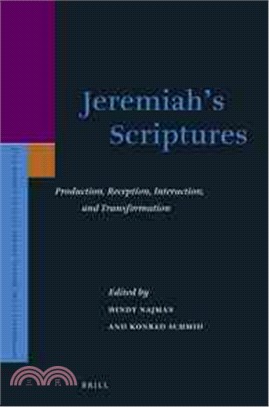 Jeremiah Scriptures ─ Production, Reception, Interaction, and Transformation