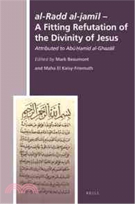 Al-radd Al-jamil- a Fitting Refutation of the Divinity of Jesus ─ Attributed to Abu ?amid Al-ghazali