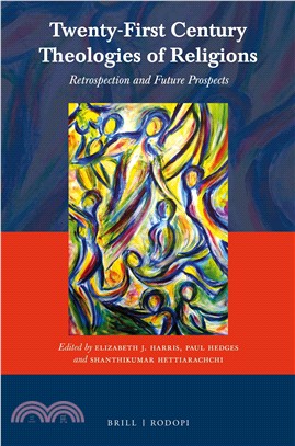 Twenty-first Century Theologies of Religions ─ Retrospection and Future Prospects