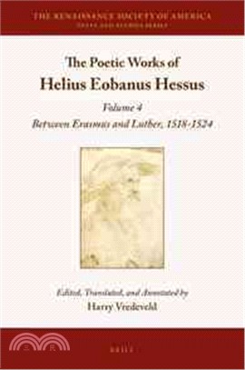 The Poetic Works of Helius Eobanus Hessus ― Between Erasmus and Luther, 1518-1524