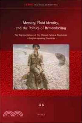 Memory, Fluid Identity, and the Politics of Remembering ─ The Representations of the Chinese Cultural Revolution in English-speaking Countries