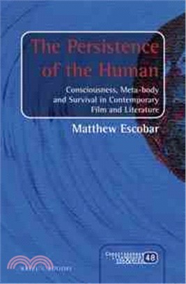 The Persistence of the Human ― Consciousness, Meta-body and Survival in Contemporary Film and Literature