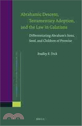 Abrahamic Descent, Testamentary Adoption, and the Law in Galatians ─ Differentiating Abraham Sons, Seed, and Children of Promise