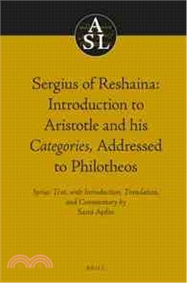 Sergius of Reshaina ― Introduction to Aristotle and His Categories, Addressed to Philotheos