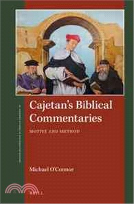 Cajetan's Biblical Commentaries ― Motive and Method