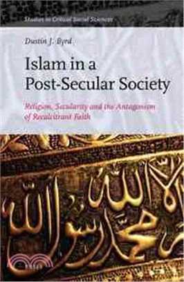 Islam in a Post-secular Society ─ Religion, Secularity and the Antagonism of Recalcitrant Faith