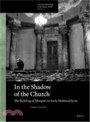 In the Shadow of the Church ─ The Building of Mosques in Early Medieval Syria
